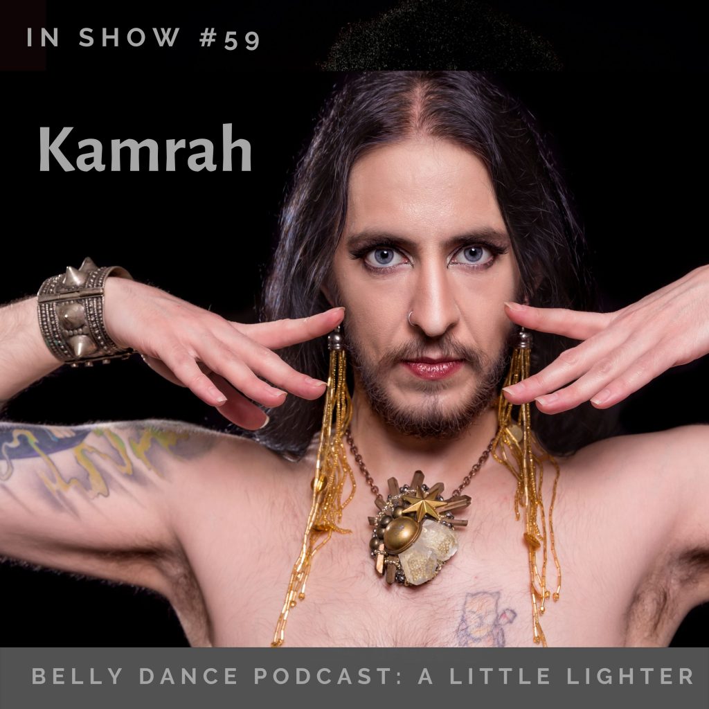 Kamrah in A Little Ligher Belly Dance Podcast 059